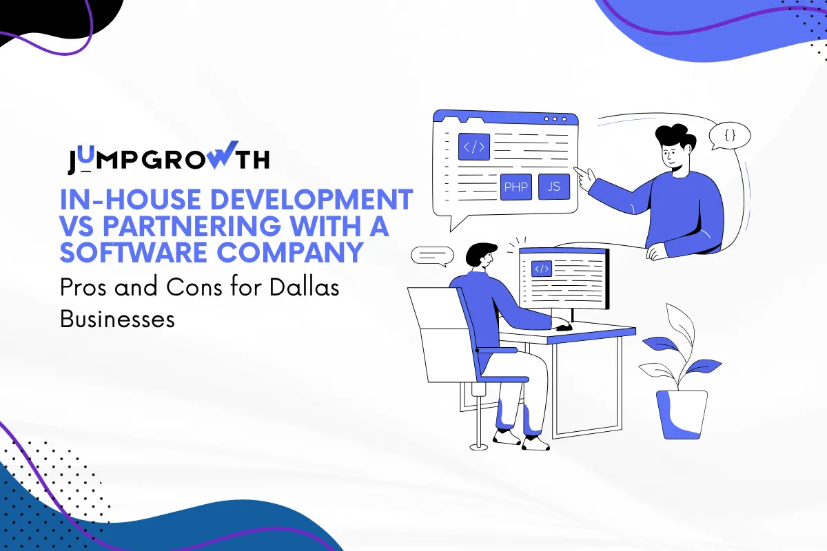 Cover image for “In-House Development vs Partnering with a Software Company: Pros and Cons for Dallas Businesses”