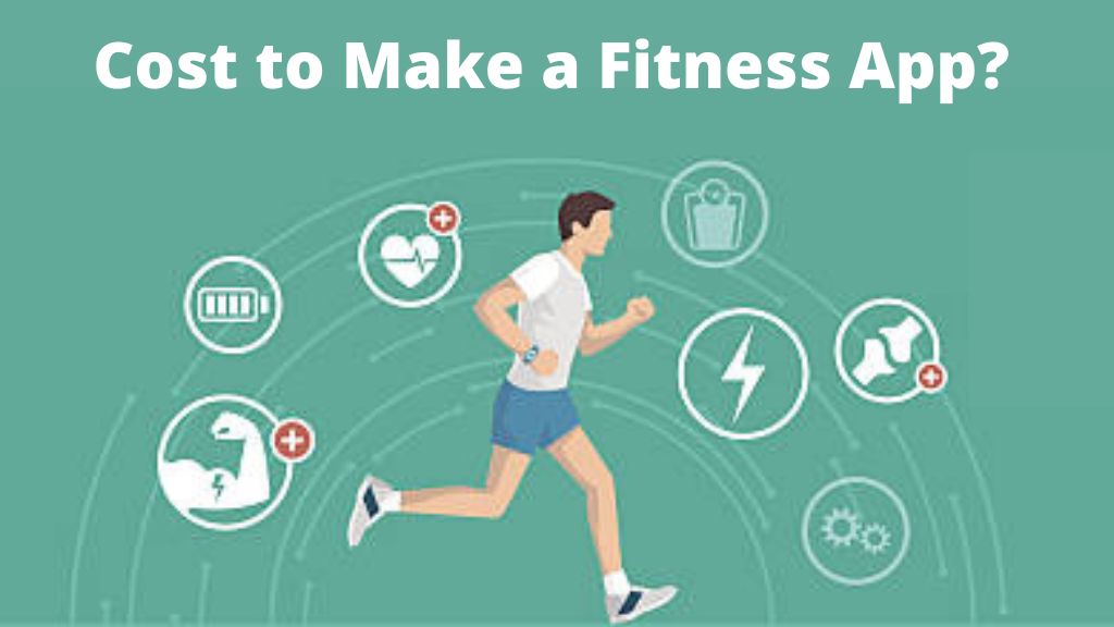 Cost to Make a Fitness App?
