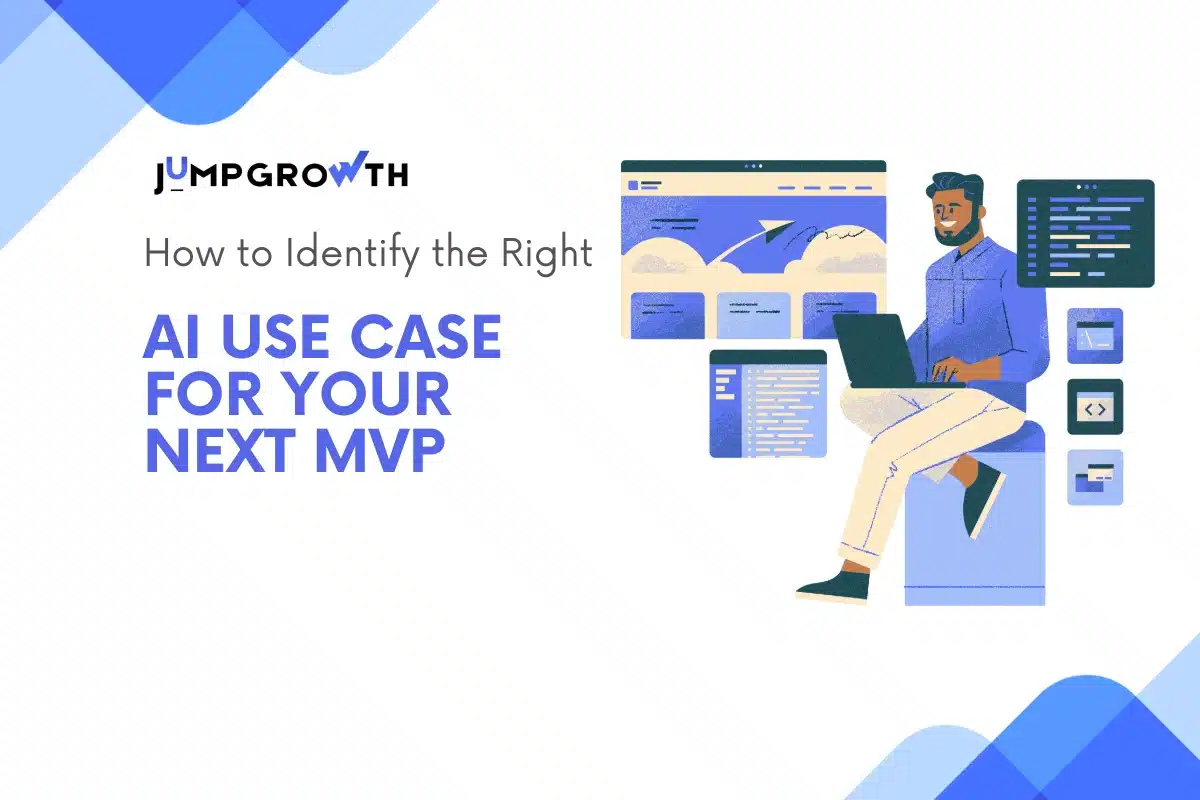 How to Identify the Right AI Use Case for Your Next MVP