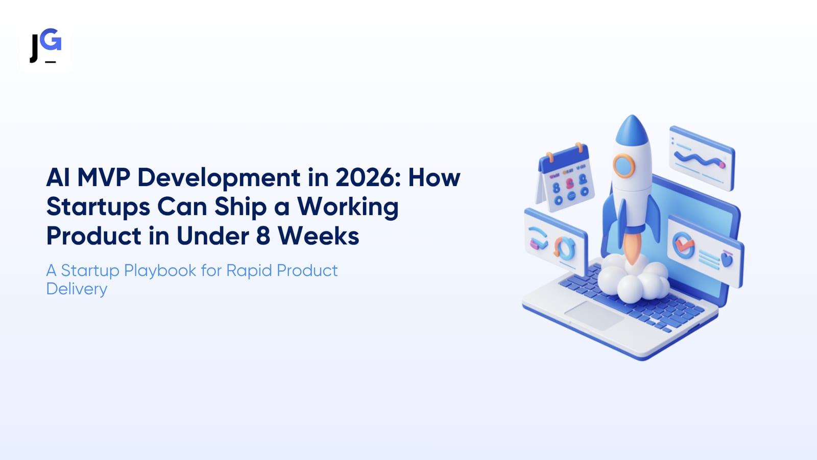 Cover image for “AI MVP Development in 2026: How Startups Can Ship a Working Product in Under 8 Weeks”