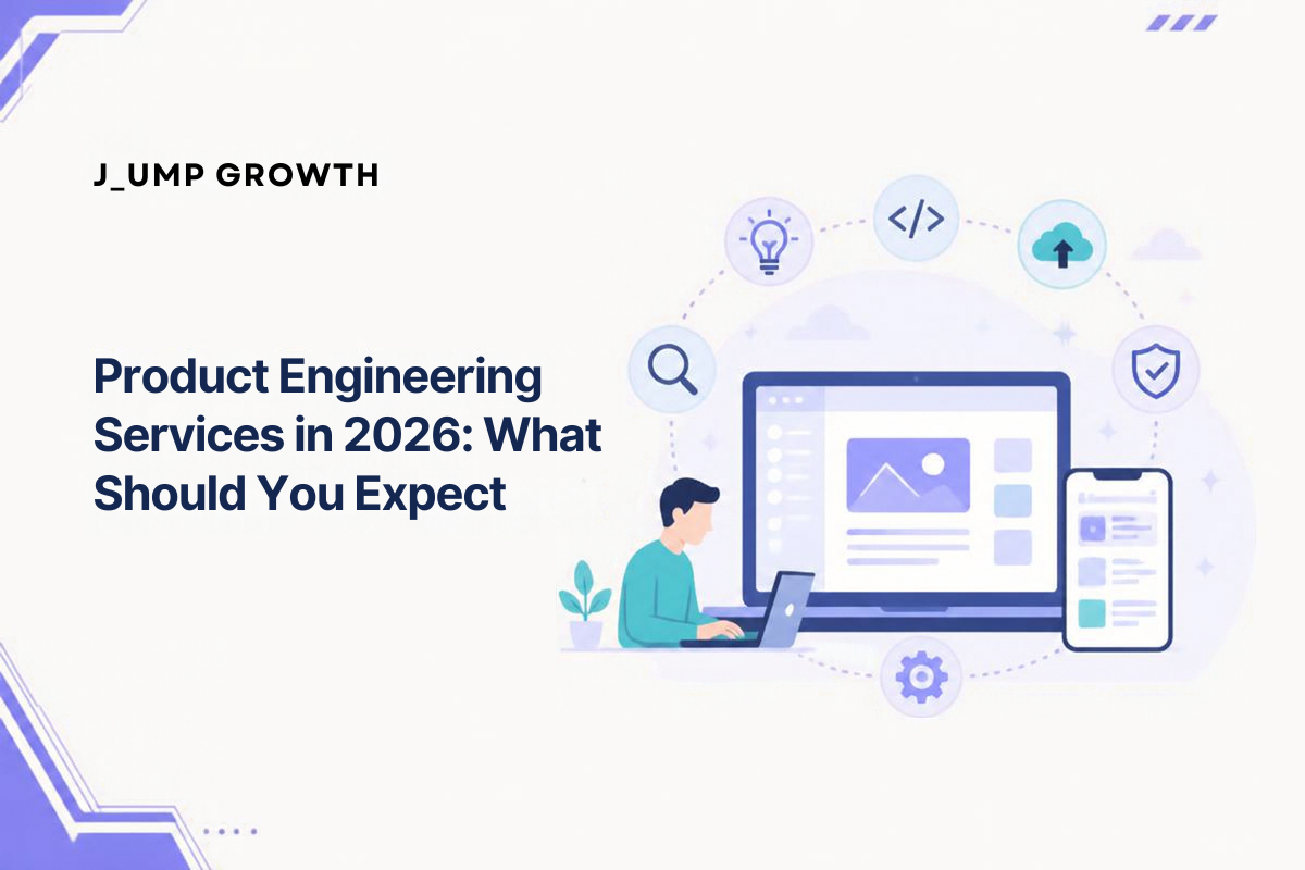 Product Engineering Services in 2026: What They Actually Include (And What to Demand from a Partner)