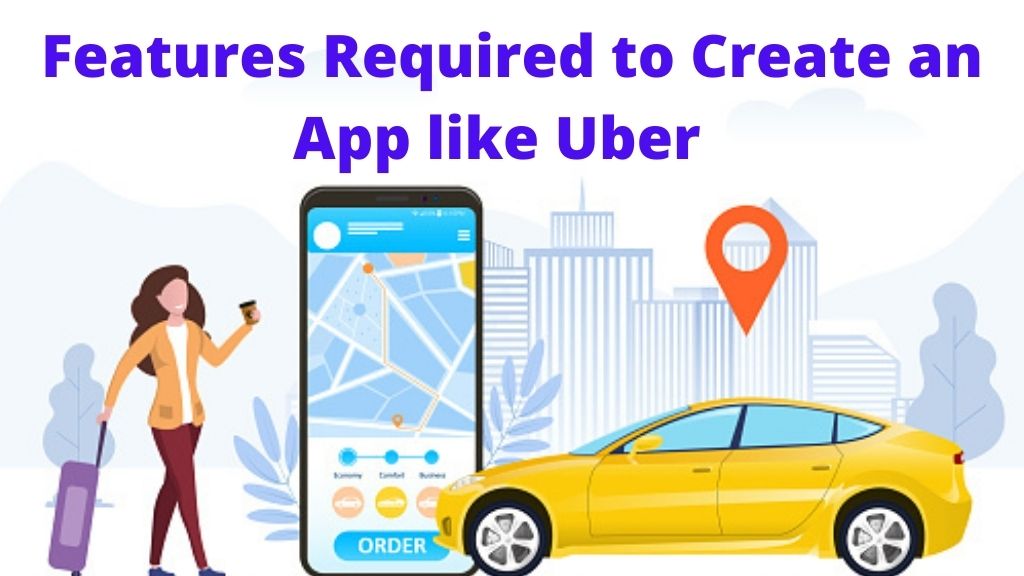 Features of Uber Like App
