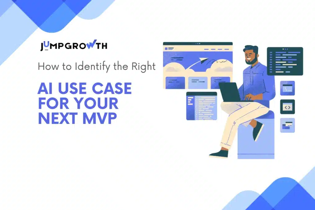 How to Identify the Right AI Use Case for Your Next MVP Â