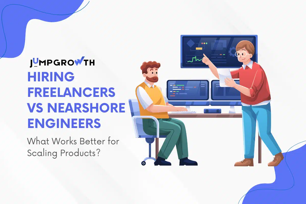 Cover image for “Hiring Freelancers vs Nearshore Engineers: What Works Better for Scaling Products?”