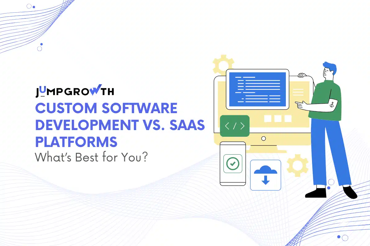 Cover image for “Custom Software Development vs. SaaS Platforms: What’s Best for You?”