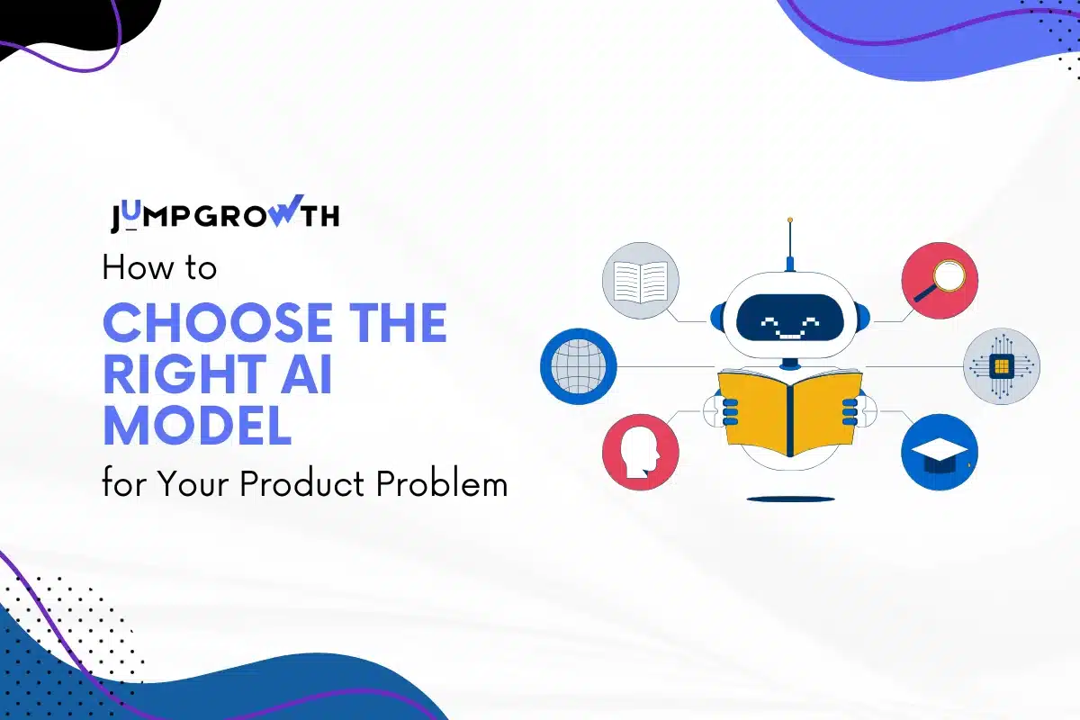 Cover image for “How to Choose the Right AI Model for Your Product Problem”