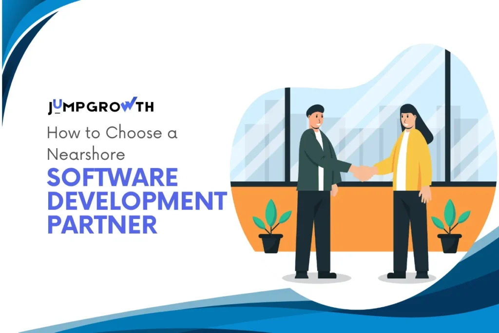 How to Choose a Nearshore Software Development Partner (Checklist Included)