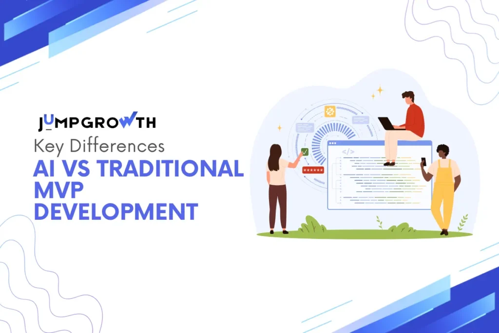 AI vs Traditional MVP Development: Key Differences