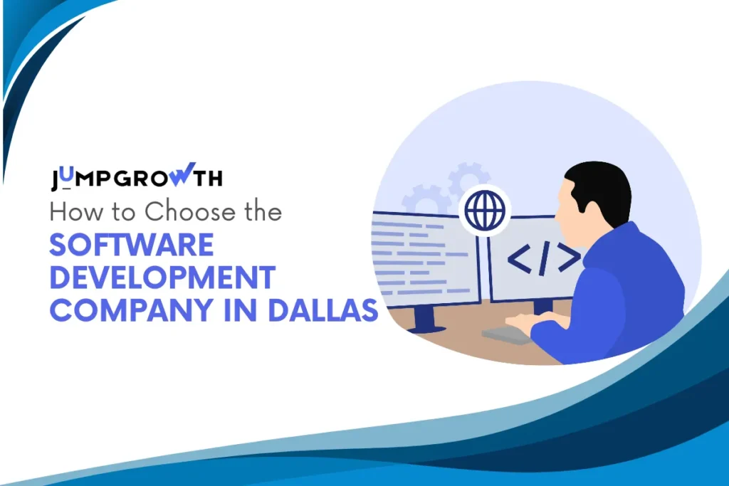 How to Choose the Right Software Development Company in Dallas