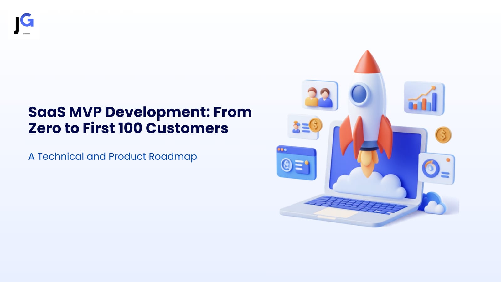 Cover image for “SaaS MVP Development: From Zero to First 100 Customers – A Technical and Product Roadmap”