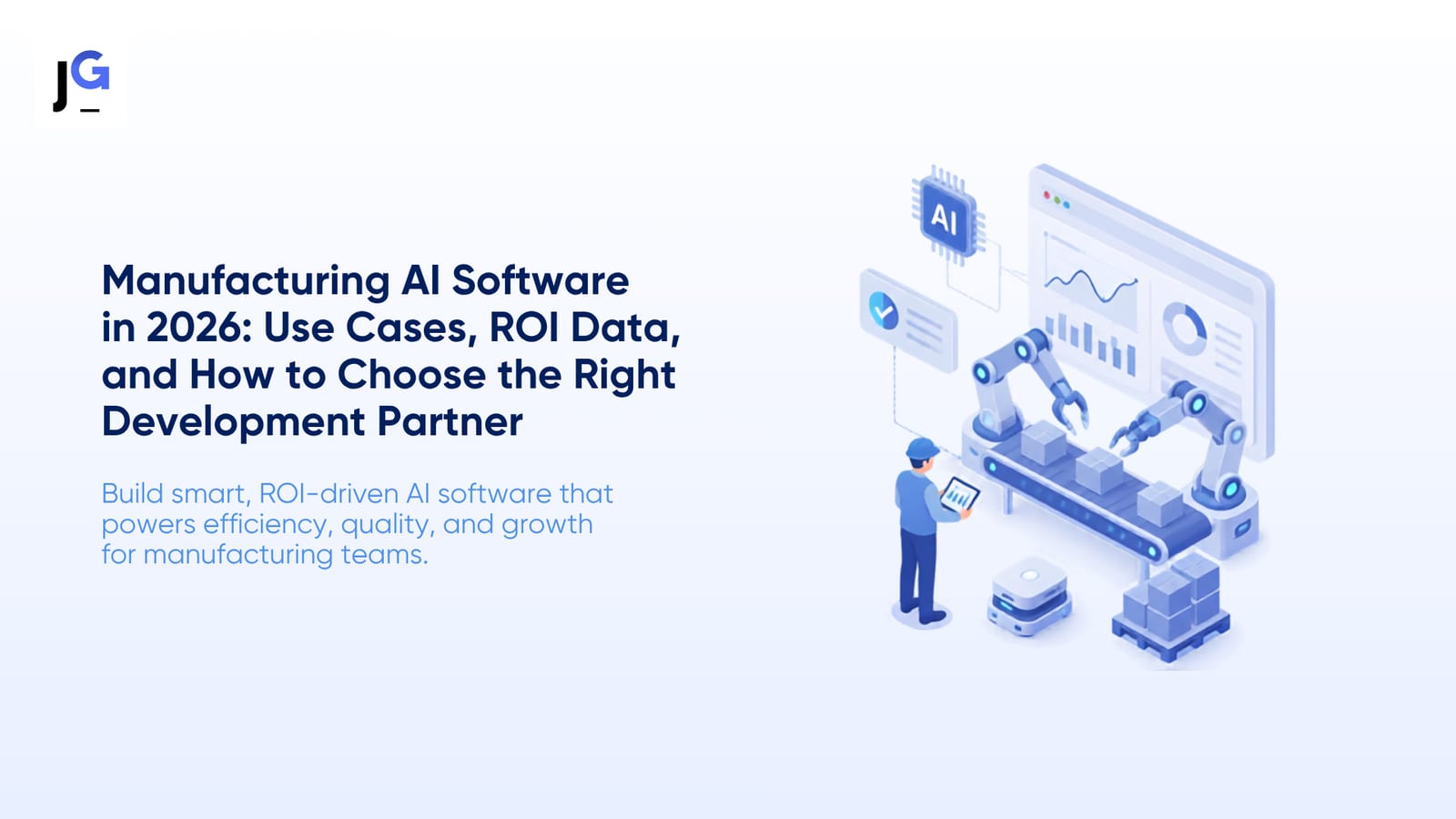 Manufacturing AI Software in 2026: Use Cases, ROI Data, and How to Choose the Right Development Partner