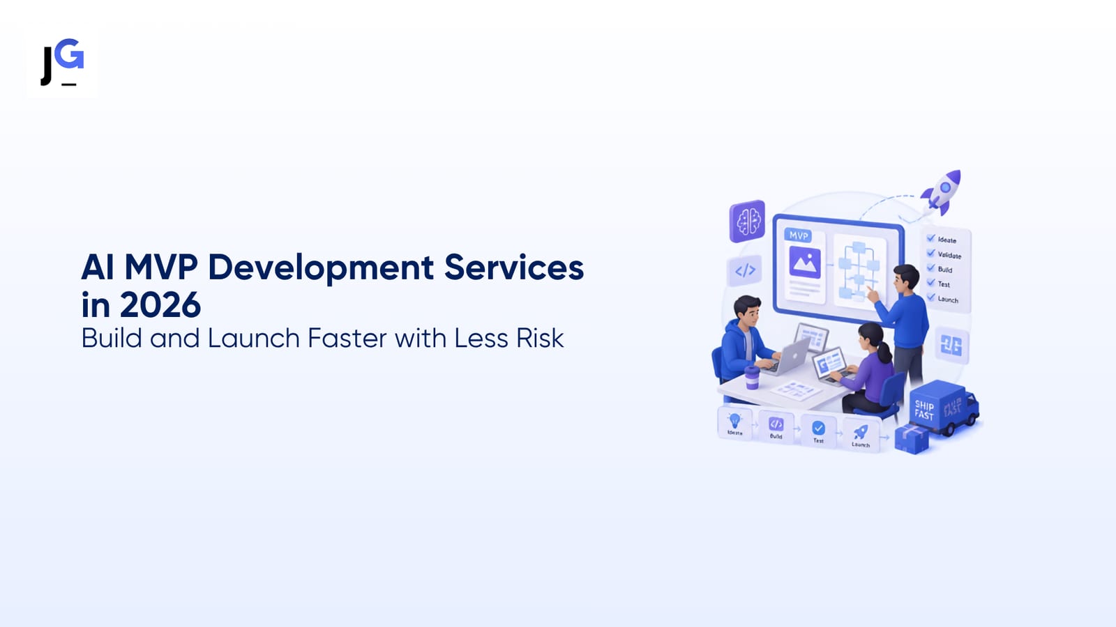 AI MVP Development Services in 2026: Build and Launch Faster with Less Risk