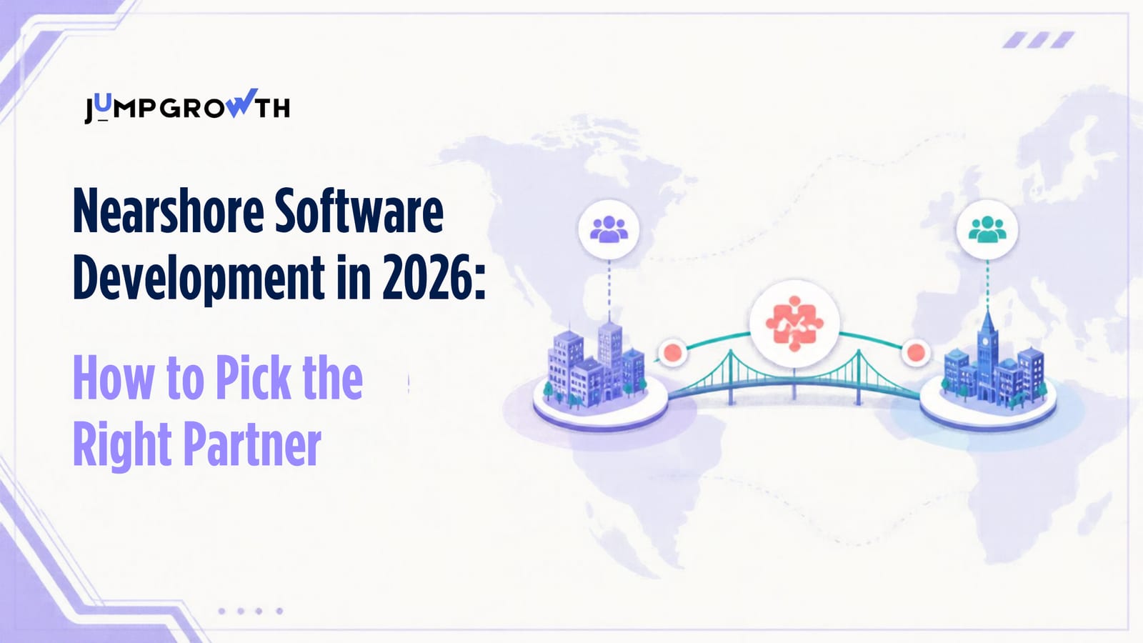 Nearshore Software Development in 2026: Cost Savings, Time Zone Alignment and How to Pick the Right Partner